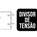 DIVISOR DE TENSAO 1 1 120x120 - Divisor de Tensão